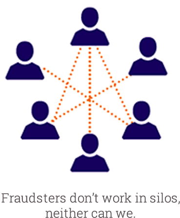 Fraudsters don’t work in silos, neither can we.